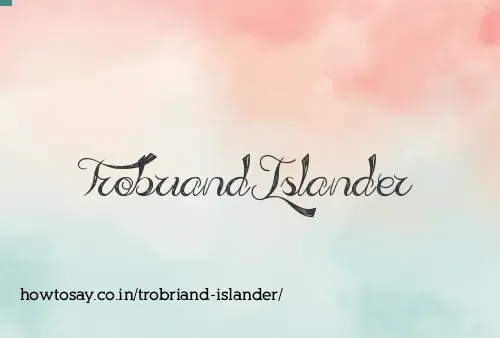 Trobriand Islander