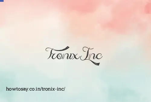 Tronix Inc