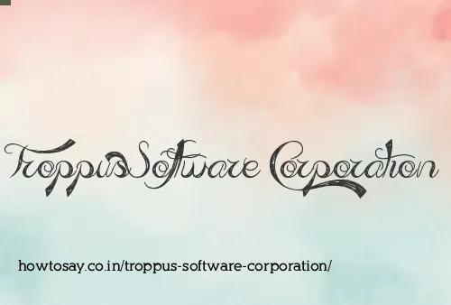 Troppus Software Corporation