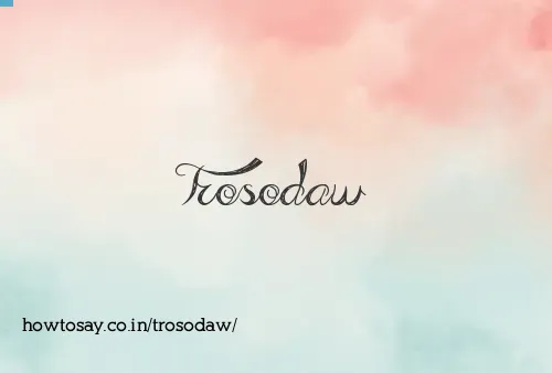 Trosodaw
