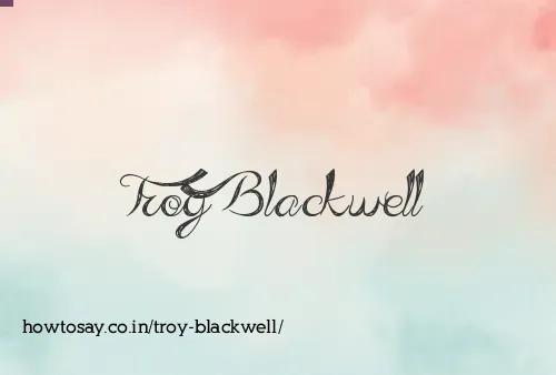 Troy Blackwell