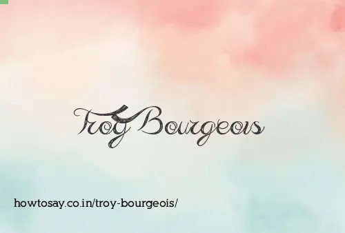 Troy Bourgeois