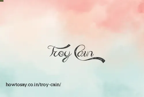Troy Cain