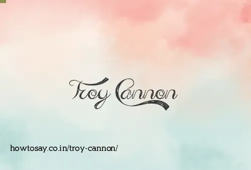 Troy Cannon