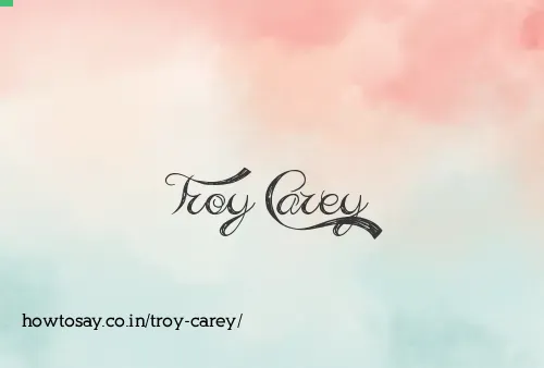 Troy Carey