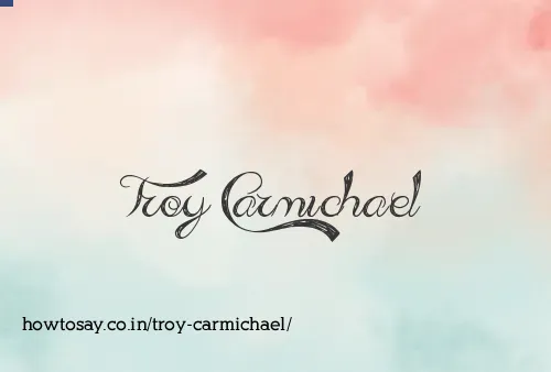 Troy Carmichael