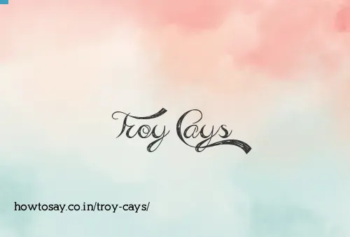 Troy Cays