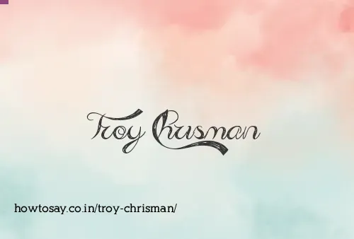 Troy Chrisman