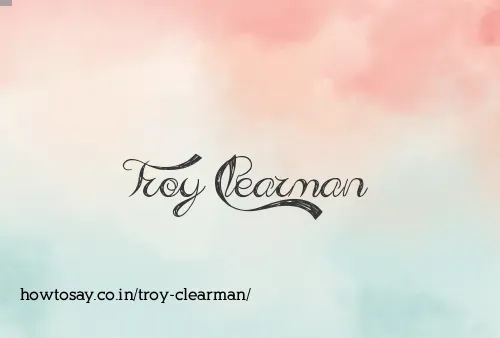 Troy Clearman