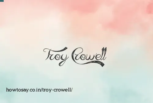 Troy Crowell