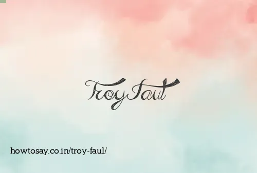 Troy Faul