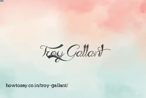 Troy Gallant