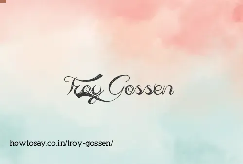 Troy Gossen