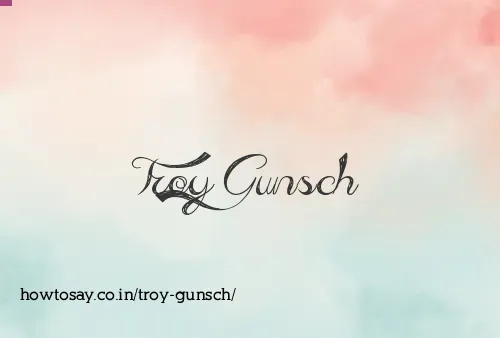 Troy Gunsch