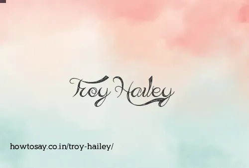 Troy Hailey