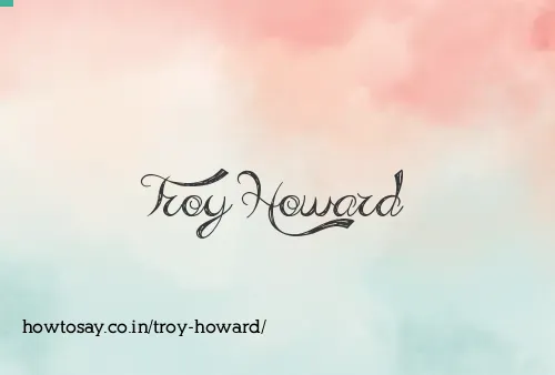 Troy Howard