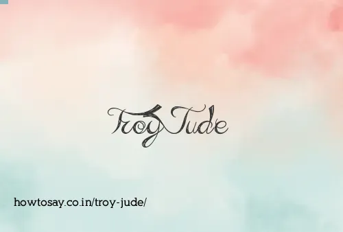 Troy Jude