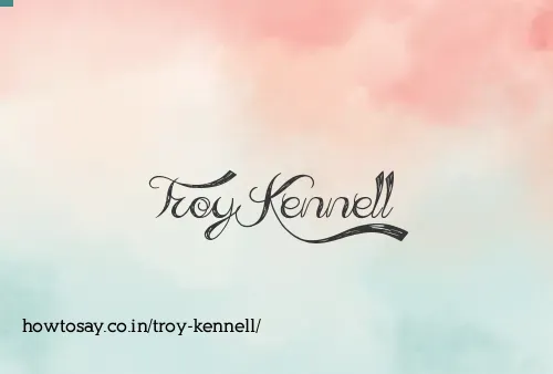 Troy Kennell