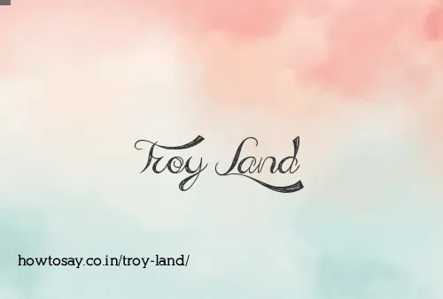 Troy Land