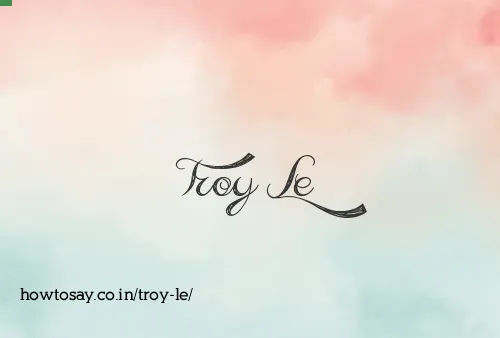 Troy Le