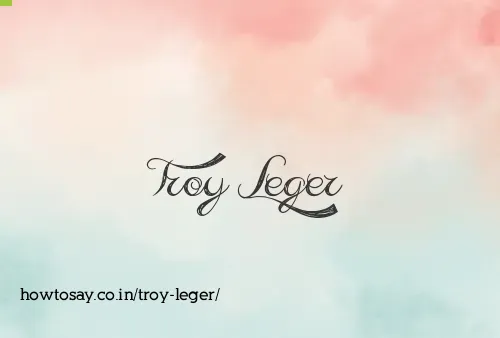 Troy Leger