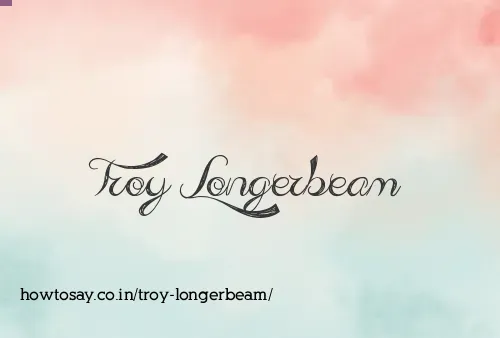 Troy Longerbeam