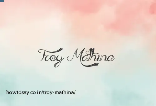 Troy Mathina