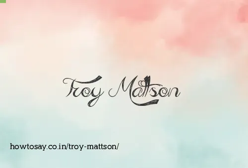 Troy Mattson