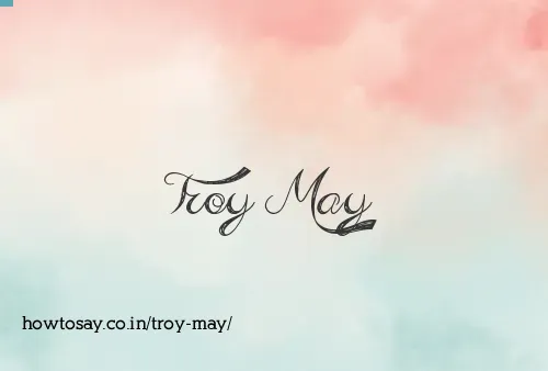 Troy May