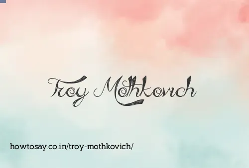 Troy Mothkovich