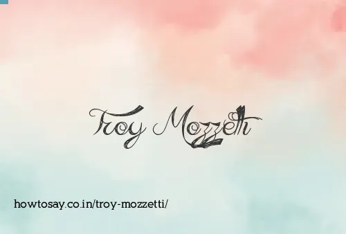 Troy Mozzetti