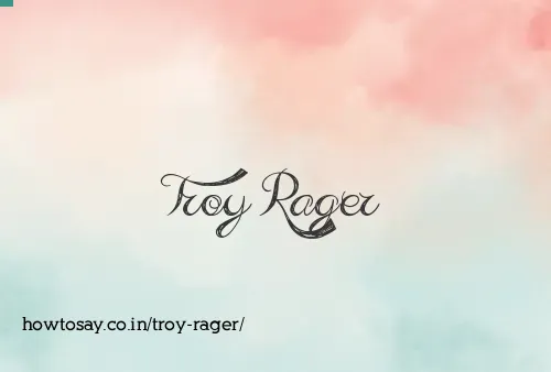 Troy Rager