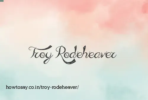 Troy Rodeheaver