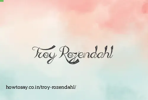 Troy Rozendahl