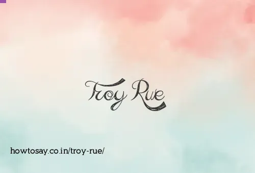 Troy Rue