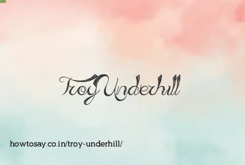 Troy Underhill