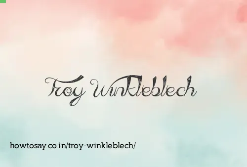 Troy Winkleblech