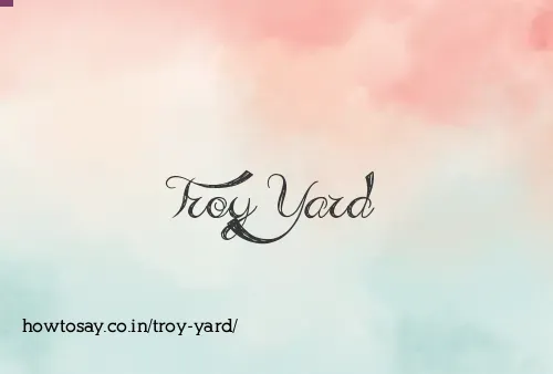 Troy Yard