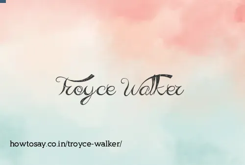 Troyce Walker