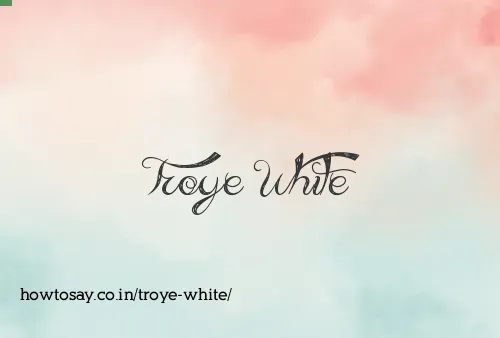Troye White