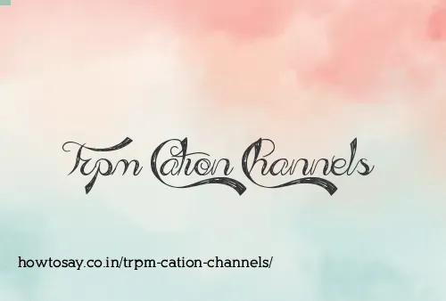 Trpm Cation Channels