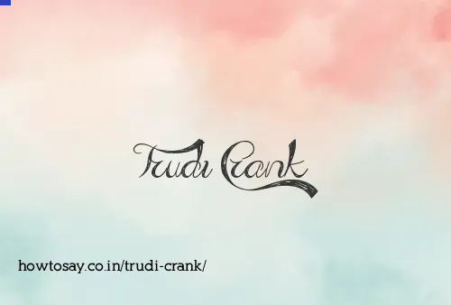 Trudi Crank