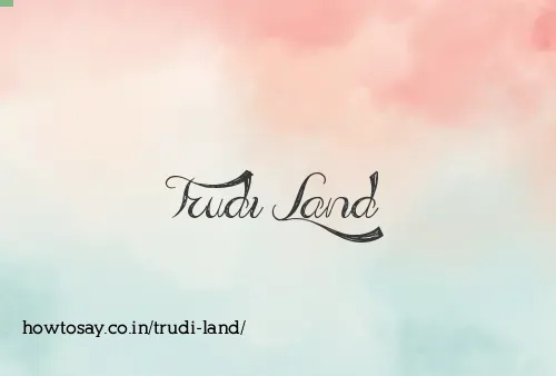 Trudi Land