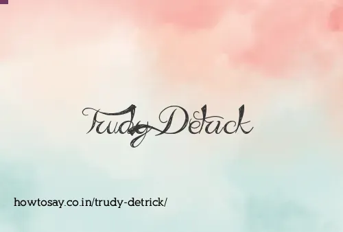 Trudy Detrick
