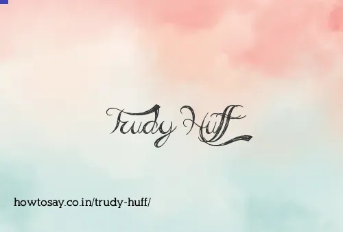 Trudy Huff