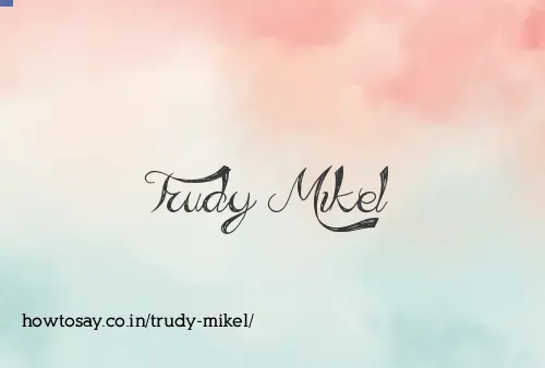 Trudy Mikel