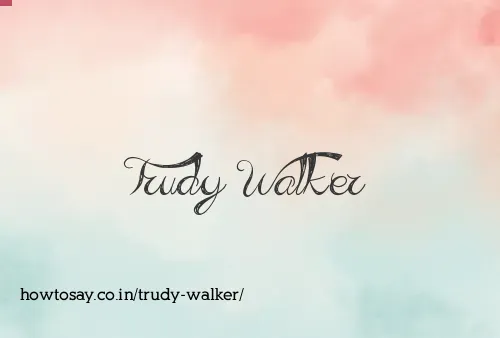 Trudy Walker