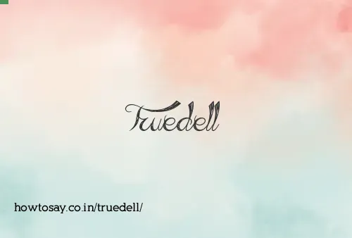 Truedell