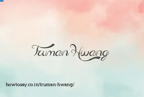 Truman Hwang