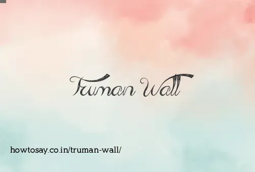 Truman Wall